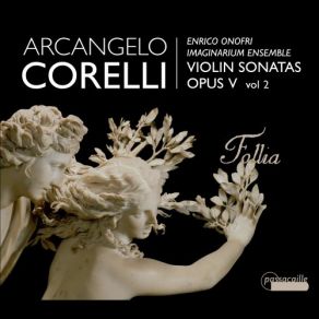 Download track Violin Sonata No. 2 In B-Flat Major, Op. 5 IV. Adagio Enrico Onofri, Imaginarium Ensemble