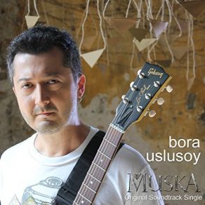 Download track Muska Original Soundtrack Bora Uslusoy