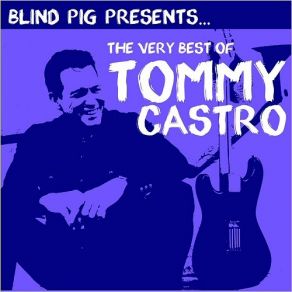 Download track A Good Fool Is Hard To Find (With Coco Montoya) Tommy CastroCoco Montoya