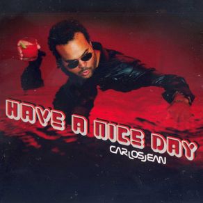 Download track Have A Nice Day Carlos JeanZona 40 2006