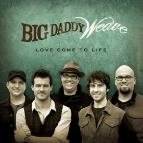 Download track Save My Life Big Daddy Weave