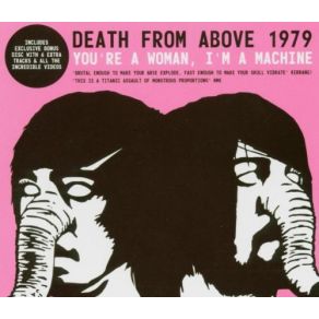 Download track You'Re A Woman, I'M A Machine Death From Above 1979