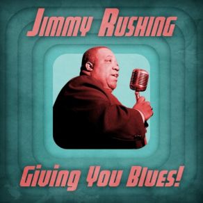 Download track Tain't Nobody's Biz-Ness If I Do (Remastered) Jimmy Rushing