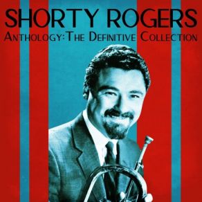 Download track Oh, Play That Thing! (Remastered) Shorty Rogers