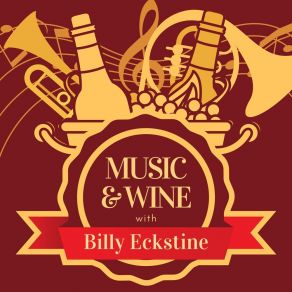 Download track Medley: I Let A Song Go Out Of My Heart / I Got It Bad (And That Ain't Good) / Do Nothin' Till You Hear From Me (Live Version) Billy EckstineThat Ain'T Good
