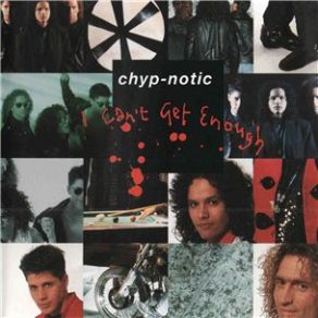 Download track I Can'T Get Enough Chyp - Notic