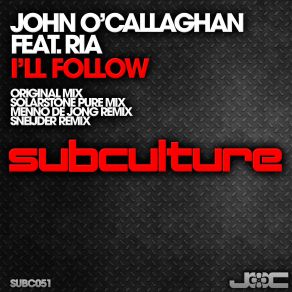 Download track I’ll Follow (Sneijder Remix) Ria, John O'Callaghan