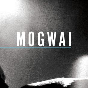 Download track Hunted By A Freak Mogwai