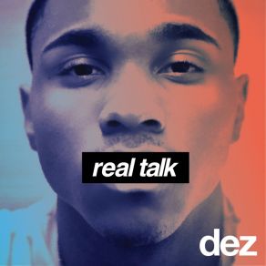 Download track Real Talk (Intro) Dez