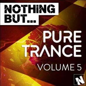 Download track Nothing But... Pure Trance, Vol. 5 (Continuous Mix 2) Pure Trance