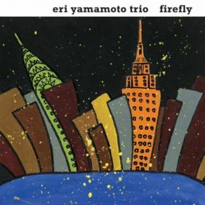 Download track Firefly Eri Yamamoto Trio