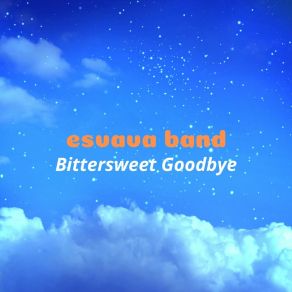 Download track Bittersweet Goodbye Esvava Band