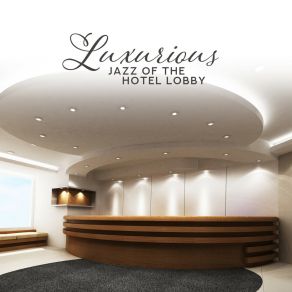 Download track Deep Jazz Relaxation Jazz Music SystemsSmooth Jazz All Stars, Music Ensemble, Chill Lounge Music Zone, Amazing Jazz Music Collection