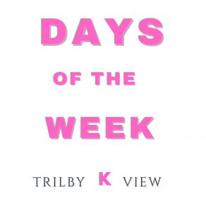 Download track Days Of The Week (Party Version) Trilby K View