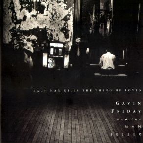 Download track Love Is Just A Word Gavin Friday, The Man Seezer