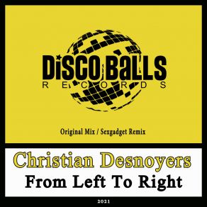 Download track From Left To Right (Sexgadget Remix) Christian DesnoyersSexgadget