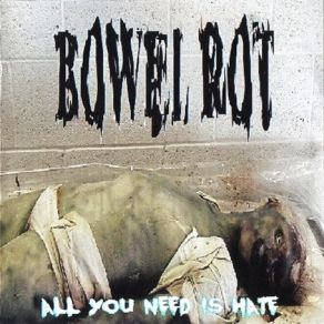 Download track My Whole Music Collection Is On My Computer Because I'm A Download Whore Bowel Rot
