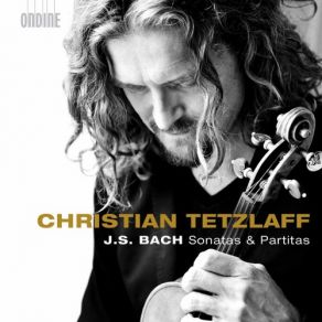 Download track Violin Partita No. 2 In D Minor, BWV 1004 V. Chaconne Christian Tetzlaff