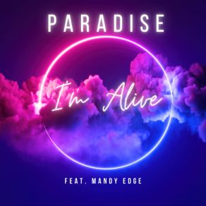 Download track I'm Alive (Radio Edit) ParadiseMandy Edge