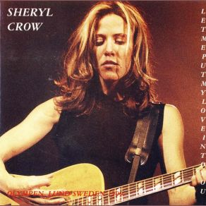 Download track I'm Gonna Be A Wheel Someday (Studio) Sheryl Crow