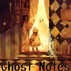 Download track Ghost Notes Spencer Christ