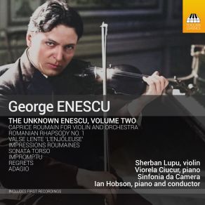 Download track Romanian Rhapsody In A Major, Op. 11 No. 1 (Arr. M. Stern For Violin & Piano) [Live] Ian Hobson, Sherban Lupu, Sinfonia Da Camera