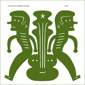 Download track Yes Jad Fair, Norman Blake