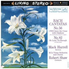 Download track Bach, J S - Ich Habe Genug, BWV 82 - II. Recitativo - Ich Habe Genug! Robert Shaw, Johann Sebastian Bach, Mack Harrell