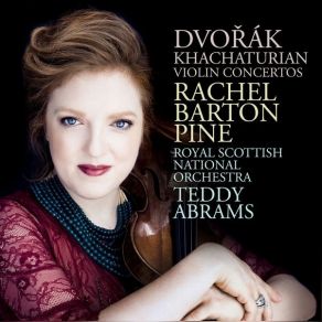 Download track 02 - Violin Concerto In A Minor, Op. 53- II. Adagio Ma Non Troppo Royal Scottish National Orchestra, Rachel Barton Pine