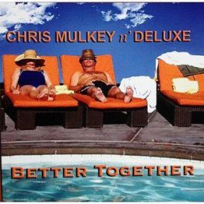 Download track Get It On Chris Mulkey N' Deluxe