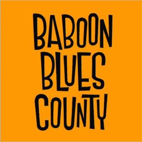 Download track I’m Just Your Fool Baboon Blues County