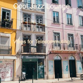 Download track Vibes For Telecommuting Cool Jazz Lounge