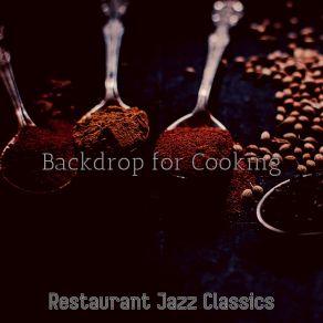 Download track Background For Cooking Restaurant Jazz Classics