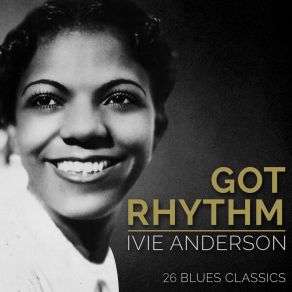 Download track It Don't Mean A Thing If It Ain't Got That Swing (Remastered) Ivie Anderson