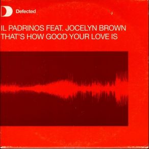 Download track That's How Good Your Love Is (Rulers Of The Deep Remix) Inner Life, Jocelyn Brown, Il Padrinos, Jamestown