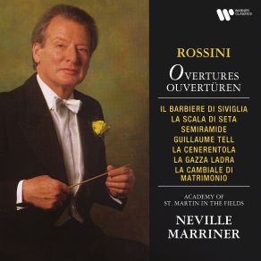 Download track Rossini' La Scala Di Seta Overture Sir. Neville Marriner