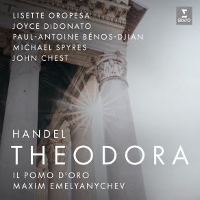 Download track Theodora, HWV 68, Pt. 3 Scene 5- Chorus. -How Strange Their Ends, Yet How Glorious- (Chorus) Joyce DiDonato, Il Pomo D'Oro, Michael Spyres, Lisette Oropesa, Maxim Emelyanychev, Paul-Antoine Benos-Djian