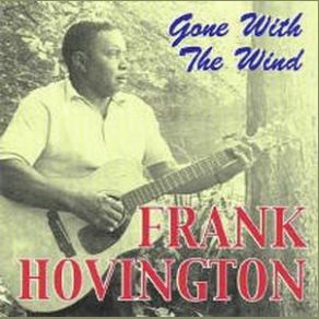 Download track Digging My Potatoes, Who's Been Foolin' You Frank Hovington