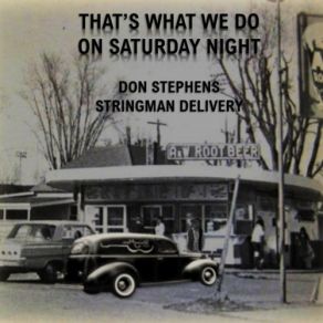Download track It's Good To Know That You're Doing Alright Don Stephens Stringman Delivery