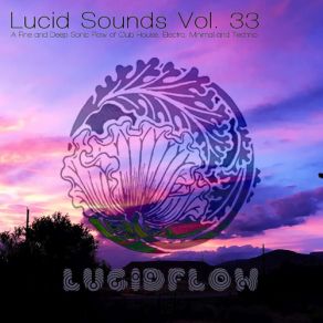 Download track Lucid Sounds Vol Thirty Three Deep Flow Pt One Mrs. Robot