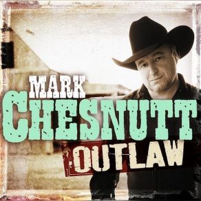Download track Need A Little Time Off For Bad Behavior Mark Chesnutt