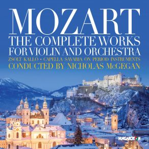 Download track Violin Concerto No. 2 In D Major, K. 211: I. Allegro Moderato Capella Savaria, Nicholas McGegan, Zsolt Kalló