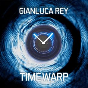 Download track Timewarp (Radio Edit) Gianluca Rey
