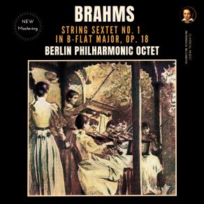 Download track String Sextet No. 1 In B-Flat Major, Op. 18: III. Scherzo: Allegro Molto (2025 Remastered, Berlin 1966) Berlin Philharmonic Octet