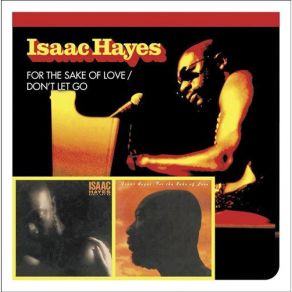 Download track Don't Let Go Isaac Hayes