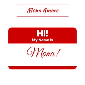 Download track Hi! My Name Is Mona (The Introduction) Mona Amore