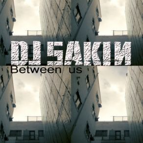 Download track Between Us (FDH Remix) Dj Sakin, DJ Sakin & Friends