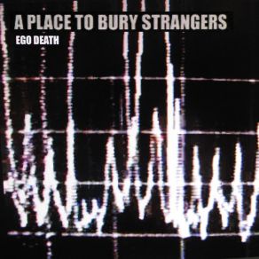 Download track It's A Fast Driving Raveup With A Place To Bury Strangers A Place To Bury Strangers