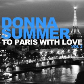 Download track To Paris With Love (Eddie Amador 'Break It Down ' Remix) Donna Summer