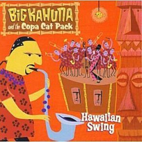 Download track Don Cha Go 'Way Mad Big Kahuna And The Copa Cat Pack